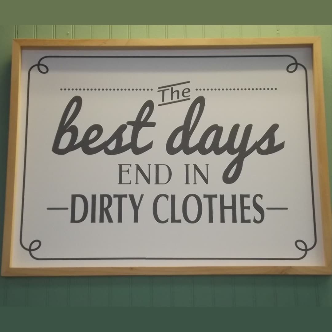 The Best Days End in Dirty Clothes